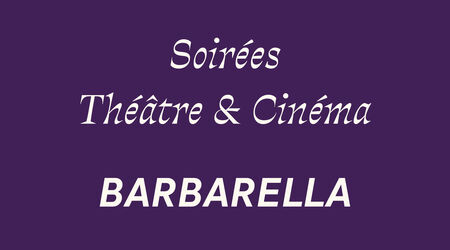 Théâtre & Cinéma / Barbarella / Annulé