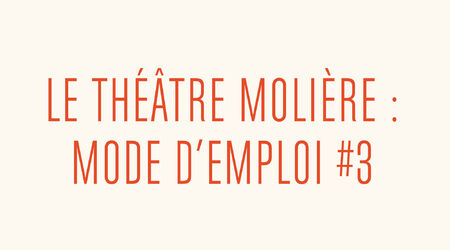 Tour d'horizon / Un théâtre ouvert sur le monde, Tour d'horizon : Le Théâtre Molière, mode d'emploi #3 - Le Théâtre Molière, Sète ouvert sur le monde