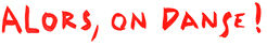 Alors, on danse !
