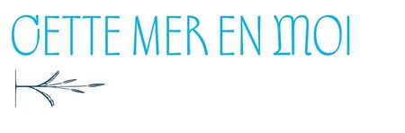 Cette mer en moi